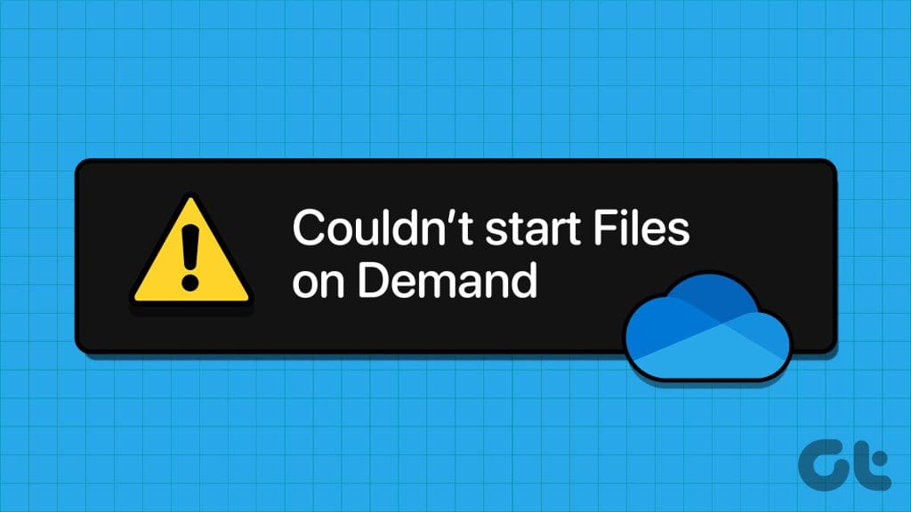 Top Fixes for ‘Couldnt Start Files on Demand Error on OneDrive for Windows