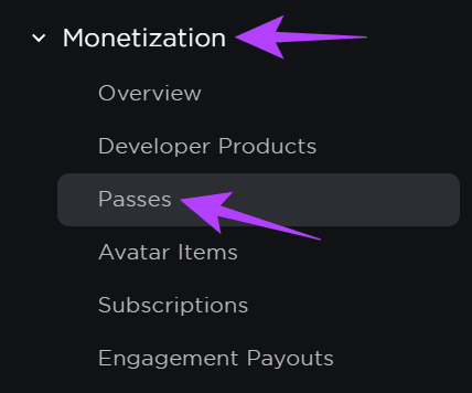 Open Monetization and then select Passes